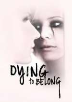 Watch Dying to Belong Movie4k