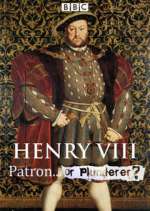 Watch Henry VIII Patron or Plunderer Movie4k