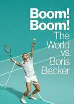 Watch Boom! Boom! The World vs. Boris Becker Movie4k