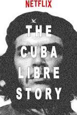 Watch The Cuba Libre Story Movie4k