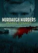 Watch Murdaugh Murders: Deadly Dynasty Movie4k