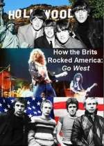 Watch How the Brits Rocked America: Go West Movie4k