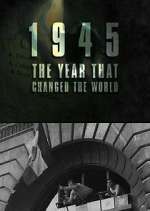 Watch 1945: The Year That Changed the World Movie4k