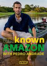 Watch Unknown Amazon with Pedro Andrade Movie4k