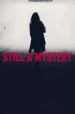 Watch Still A Mystery Movie4k