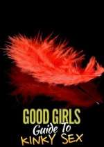 Watch Good Girls' Guide to Kinky Sex Movie4k