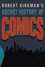 Watch Robert Kirkman's Secret History of Comics Movie4k