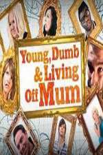 Watch Young Dumb and Living Off Mum Movie4k
