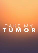 Watch Take My Tumor Movie4k