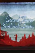 Watch Grand Tours of Scotland\'s Lochs Movie4k