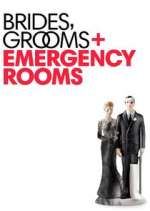 Watch Brides Grooms and Emergency Rooms Movie4k