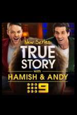 Watch True Story with Hamish & Andy Movie4k