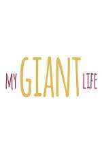 Watch My Giant Life Movie4k