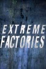 Watch Extreme Factories Movie4k