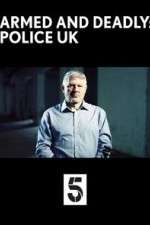 Watch Armed and Deadly: Police UK Movie4k