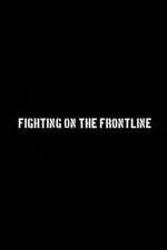 Watch Fighting on the Frontline Movie4k