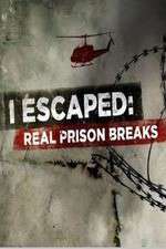 Watch I Escaped: Real Prison Breaks Movie4k