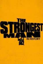 Watch The Strongest Man in History Movie4k