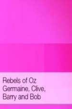 Watch Rebels of Oz - Germaine, Clive, Barry and Bob Movie4k