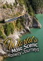 Watch The World's Most Scenic Railway Journeys Movie4k