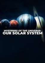 Watch Mysteries of the Universe: Our Solar System Movie4k