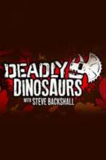 Watch Deadly Dinosaurs with Steve Backshall Movie4k