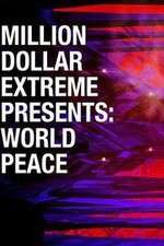 Watch Million Dollar Extreme Presents World Peace Movie4k