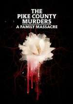 Watch The Pike County Murders: A Family Massacre Movie4k