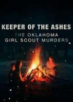 Watch Keeper of the Ashes: The Oklahoma Girl Scout Murders Movie4k