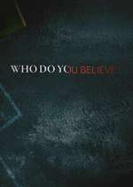 Watch Who Do You Believe? Movie4k