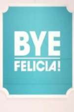 Watch Bye Felicia! Movie4k