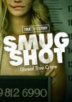 Watch True Crime Story: Smugshot Movie4k