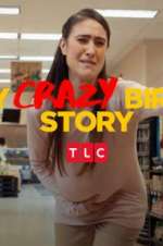 Watch My Crazy Birth Story Movie4k