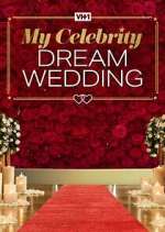 Watch My Celebrity Dream Wedding Movie4k