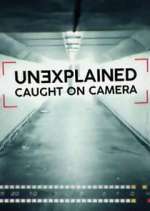 Unexplained: Caught on Camera movie4k