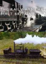 Watch The Railways That Built Britain with Chris Tarrant Movie4k