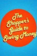 Watch The Shoppers Guide to Saving Money Movie4k