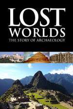 Watch Lost Worlds The Story of Archaeology Movie4k