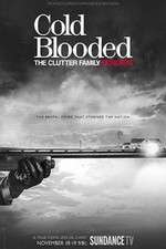 Watch Cold Blooded: The Clutter Family Murders Movie4k