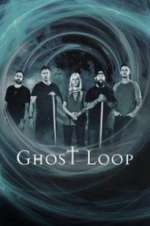 Watch Ghost Loop Movie4k