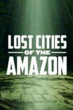Watch Lost Cities of the Amazon Movie4k