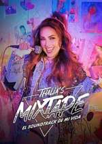 Watch Thalia's Mixtape: El Soundtrack de Mi Vida Movie4k