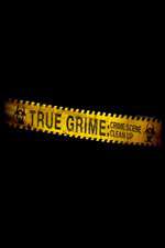 Watch True Grime: Crime Scene Clean Up Movie4k