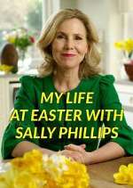 Watch My Life at Easter with Sally Phillips Movie4k