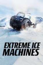 Watch Extreme Ice Machines Movie4k