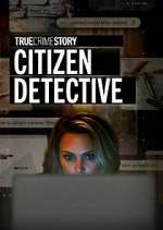 Watch True Crime Story: Citizen Detective Movie4k