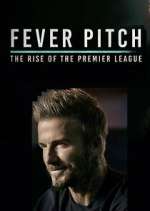 Watch Fever Pitch: The Rise of the Premier League Movie4k