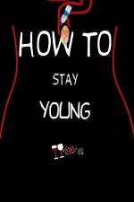 Watch How To Stay Young Movie4k