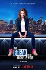 Watch The Break with Michelle Wolf Movie4k