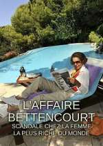 Watch L'Affaire Bettencourt : Scandale chez la femme la plus riche du monde Movie4k